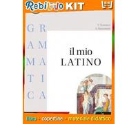 IL MIO LATINO 1 (9788848263948) - Libro Scolastico + Kit Scuola con Copertine Rebillo