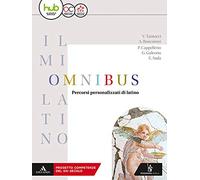 Il mio latino. Omnibus. Per i Licei e gli Ist. magistrali. Con ebook. Con espansione online
