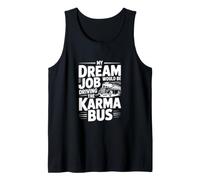 Il Mio Lavoro da Sogno Sarebbe Guidare Il Bus Karma Canotta