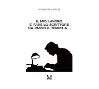 Il mio lavoro è fare lo scrittore ma passo il tempo a...