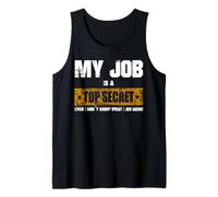 Il Mio Lavoro è Top Secret Anche io Non so Cosa STO Facendo Maglietta Canotta