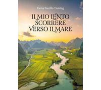 Il mio lento scorrere verso il mare