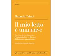 Il mio letto è una nave. Illusione gioco e fantasia: l'immaginazi