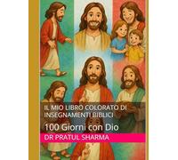 Il Mio Libro Colorato di Insegnamenti Biblici: 100 Giorni con Dio