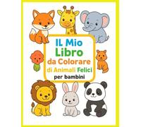 il mio libro da colorare di animali felici per bambini