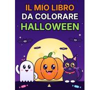 Il Mio Libro da Colorare Halloween: Libro da Colorare per Bambini | Disegni Facili e Carini di Zucche, Fantasmi, Streghette e Gatti Kawaii