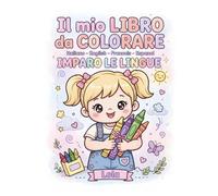 Il mio libro da colorare: Imparo 4 lingue: italiano, inglese, francese, spagnolo