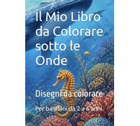 Il Mio Libro da Colorare - sotto le Onde