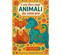 Il mio libro degli animali da colorare: Un viaggio creativo tra simpatici animali in stile mamdala, fiori, cuori e fantasia!