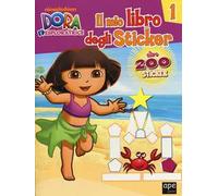 Il mio libro degli stickers. Dora l'esploratrice. Con adesivi. Ediz. illustrata. Vol. 1