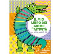 Il mio libro dei giochi & attività con Lillo Coccodrillo. Ediz. illustrata. Con 12 pennarelli