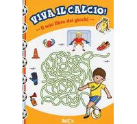 Il mio libro dei giochi. Viva il calcio! Ediz. illustrata