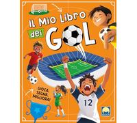 Il mio libro dei gol. Ediz. a colori