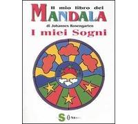 Il mio libro dei mandala. I miei sogni
