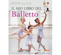 Il mio libro del balletto. Ediz. illustrata