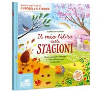 MIO LIBRO DELLE STAGIONI. COME SPIEGARE IL TEMPO E I CICLI DELLA NATURA AI BAMBI