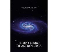 Il mio libro di astrofisica