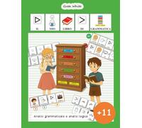 Il mio libro di grammatica - Analisi grammaticale e analisi logica in CAA (Edizione +11)