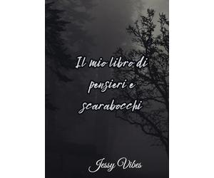 Il mio libro di pensieri e scarabocchi.: Diario personale per appuntare note, pensieri, disegni e sfogarsi. Più di 70 pagine su cui scrivere tutto quello che vuoi.