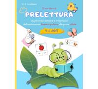 Il mio libro di Prelettura: un percorso semplice e progressivo, dall'associazione fonema-grafema alle prime sillabe. 4-6 anni