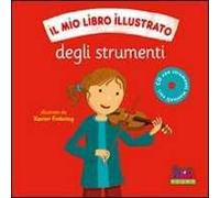 Il mio libro illustrato degli strumenti. Con CD Audio