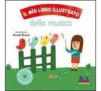 Il mio libro illustrato della musica. Con CD Audio