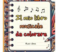 Il mio libro musicale da colorare: Impara a conoscere la musica attraverso i suoi strumenti