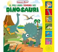 Il mio libro sonoro dei dinosauri. Ediz. illustrata