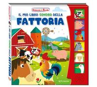 Il mio libro sonoro della fattoria. Schiaccia & ascolta. Ediz. a colori