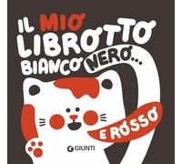 Il mio librotto bianco nero... e rosso. Ediz. a colori
