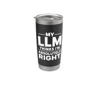 Il mio LLM pensa che io abbia assolutamente ragione AI divertente Bicchiere termico in acciaio inox doppia parete