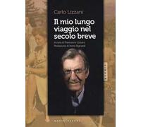 Il mio lungo viaggio nel secolo breve