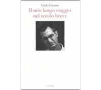Il mio lungo viaggio nel secolo breve