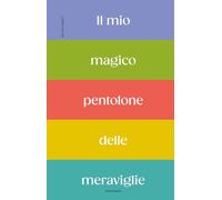 Il mio magico pentolone delle meraviglie. Ediz. a colori - Gibert Bruno