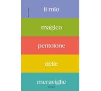Il mio magico pentolone delle meraviglie. Ediz. a colori