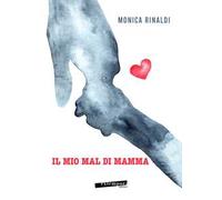Il mio mal di mamma