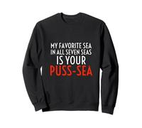 Il Mio Mare Preferito in Tutti e Sette i Mari è Il Tuo Puss-Sea Felpa