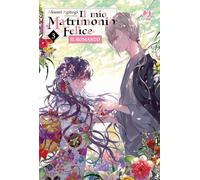 IL MIO MATRIMONIO FELICE. IL ROMANZO . VOL. 3 - AGITOGI AKUMI - Edizioni BD