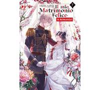 Il mio matrimonio felice. Il romanzo (Vol. 7)