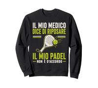 Il Mio Medico Dadi di Riposare, Il Mio Padel Non è d'accordo Felpa