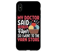 Il mio medico ha detto che ho bisogno di più negozi di filati in fibra Custodia per iPhone XS Max