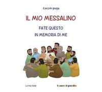 Il mio messalino. Fate questo in memoria di me