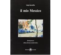 Il mio Messico - [Casa Editrice IBISKOS]