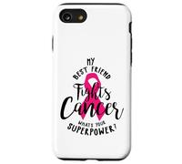 Il mio migliore amico combatte il cancro al seno Qual è il tuo super potere Custodia per iPhone SE (2020) / 7/8