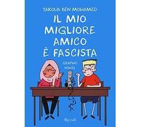 Il mio migliore amico è fascista - Ben Mohamed Takoua