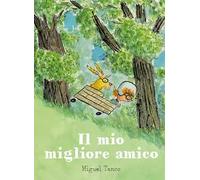 Il mio migliore amico. Ediz. a colori