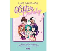 Il mio mondo con Glitter & Candy. Quiz, liste da compilare, album ricordi... e molto altro!