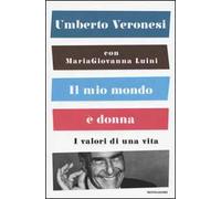 Il mio mondo è donna. I valori di una vita