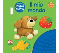Il mio mondo. Ediz. a colori. Con gadget