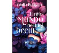 Il mio mondo nei tuoi occhi series